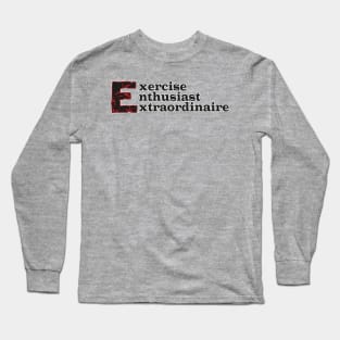 Exercise Enthusiast Long Sleeve T-Shirt